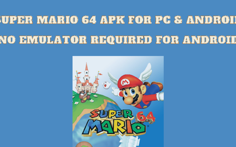 Super Mario 64 Apk For PC Android No Emulator Required For elink Super Mario 64 Apk For PC Android No Emulator Required For elink