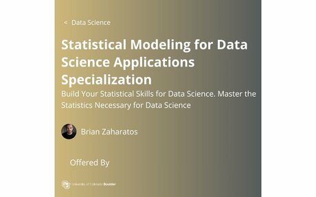 Statistical Modeling for Data Science Applications Specialization