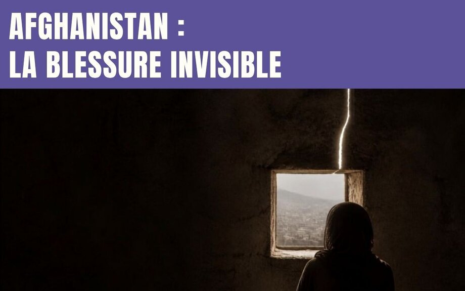 AFGHANISTAN : la blessure invisible - LA LETTRE d'AFGHANISTAN