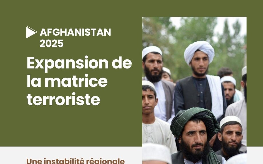 Afghanistan 2025 : Une matrice terroriste en expansion