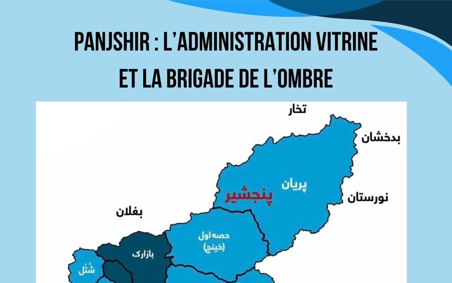 PANJSHIR : L'ADMINISTRATION VITRINE ET LA BRIGADE DE L'OMBRE - LA LETTRE d'AFGHANISTAN