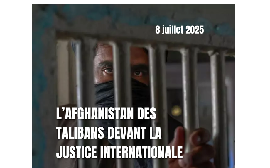 L’Afghanistan des Talibans devant la justice internationale