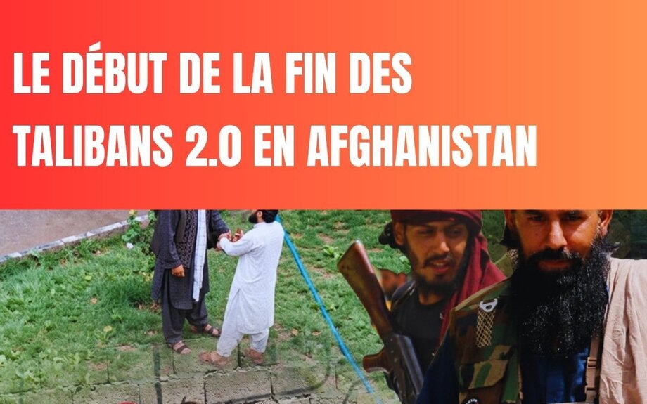Le début de la fin des Talibans 2.0 en Afghanistan 