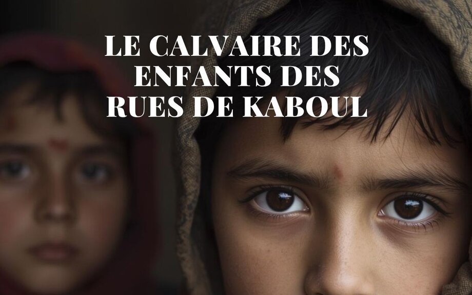 Le Calvaire des Enfants des Rues de Kaboul