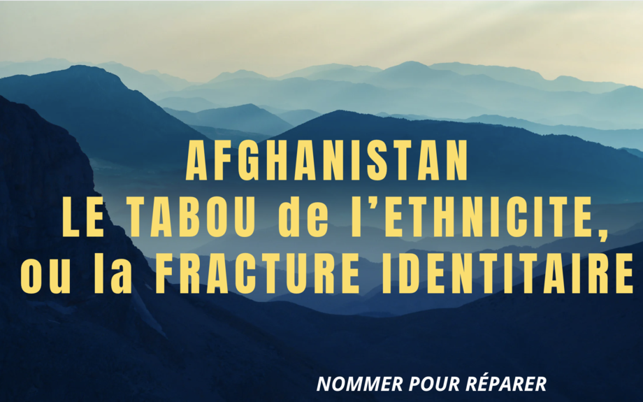 Afghanistan : l’ethnicité, on en parle ?