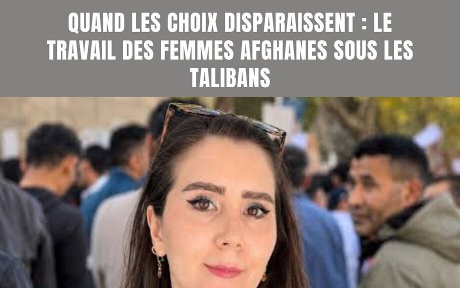 Quand les choix disparaissent : le travail des femmes afghanes sous les talibans - LA L...