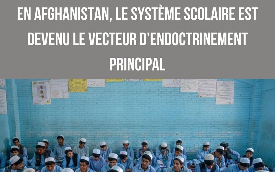 En Afghanistan, le système scolaire est devenu le vecteur d'endoctrinement principal - ...