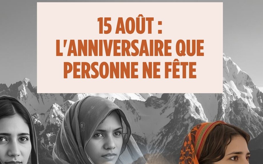 15 AOÛT : L'ANNIVERSAIRE QUE PERSONNE NE FÊTE - LA LETTRE d'AFGHANISTAN