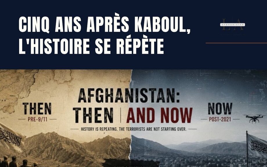Cinq ans après Kaboul, l'histoire se répète - LA LETTRE d'AFGHANISTAN