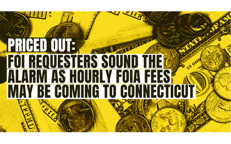FOI requesters sound the alarm as hourly FOIA fees may be coming to Connecticut