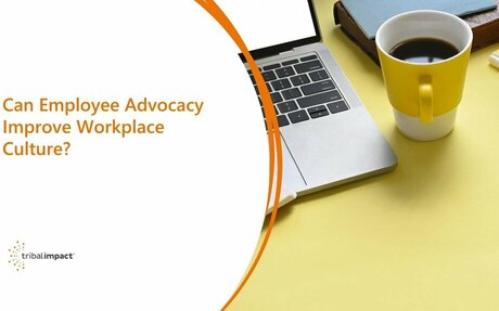 Can Employee Advocacy Improve Workplace Culture? #Employee